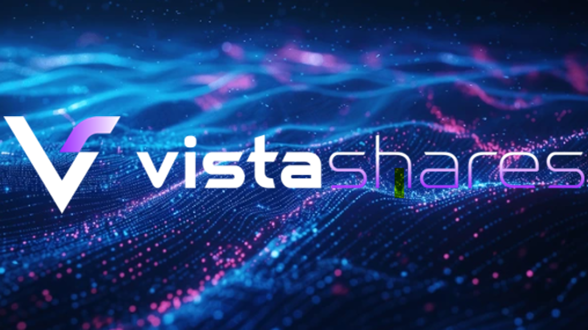 Introducing VistaShares, Visionary-Led Asset Manager  Providing Pure Exposure™ to the Supercycles™ That Will Shape the World for Decades