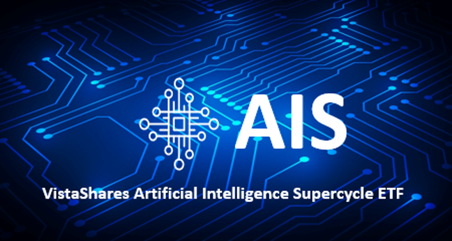 VistaShares Launches its First ETF, Providing Pure Exposure™ to the Artificial Intelligence Supercycle™