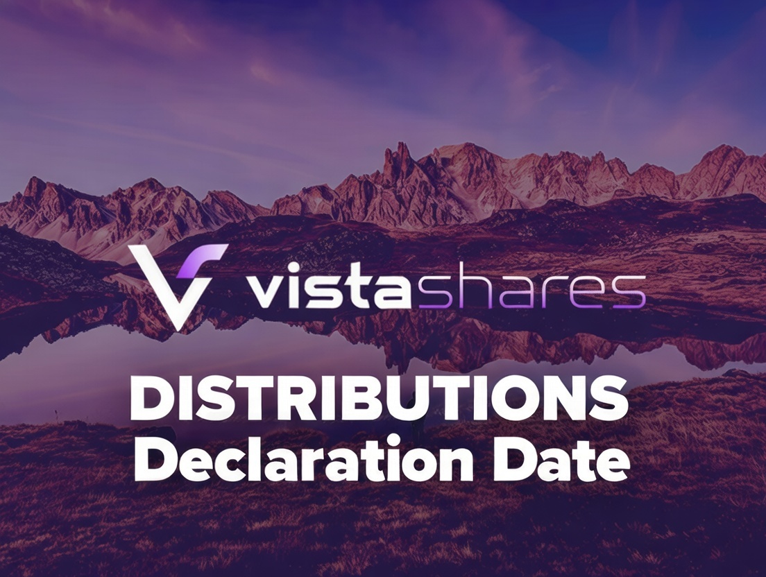VistaShares Announces February Distributions For Target 15™ Family ETFs: SIOO, DRKY, ACKY, OMAH, QUSA