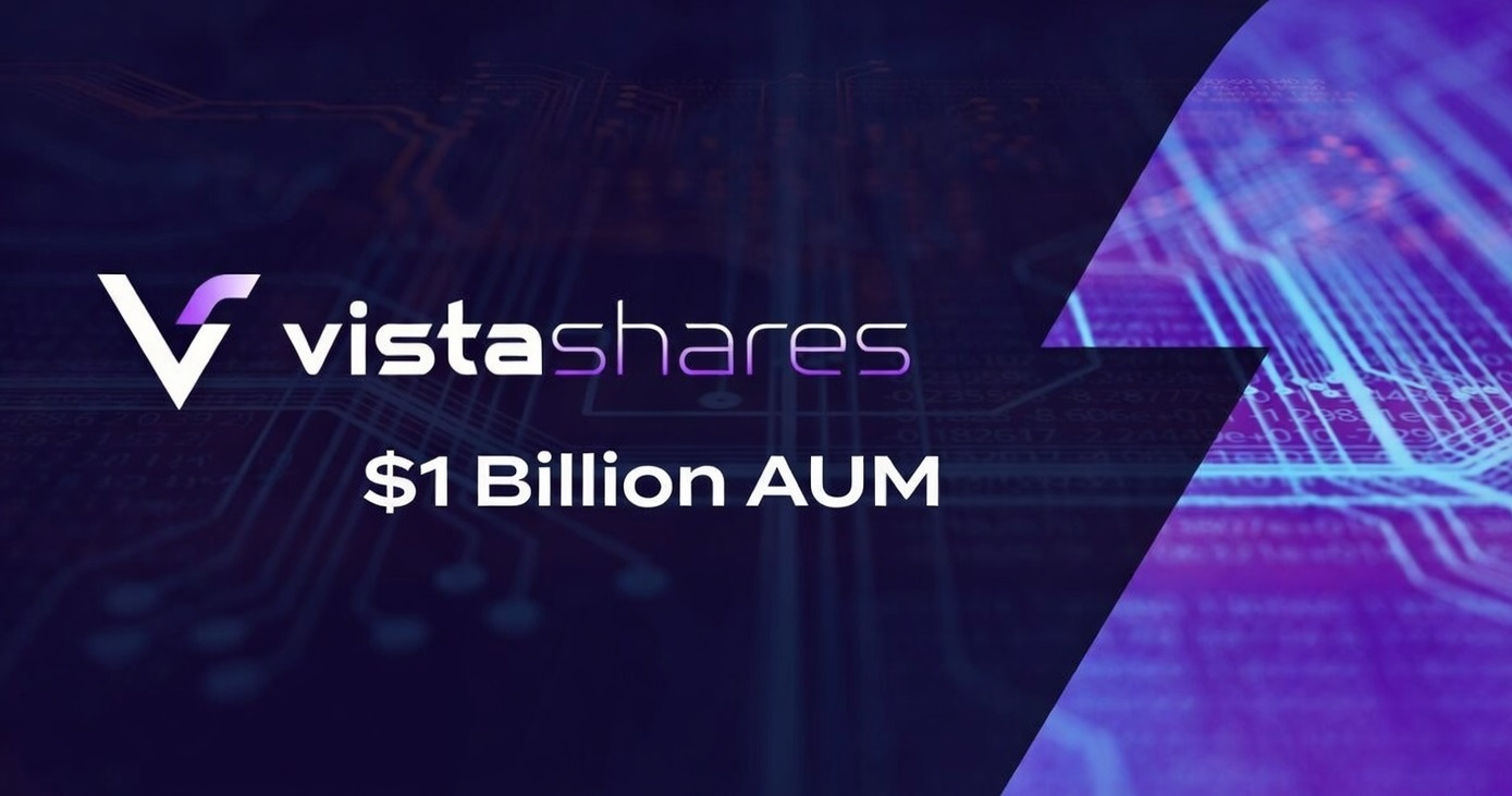 Powered by Builders and Industry Leaders, VistaShares Surpasses $1 Billion in Assets